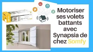 Comment motoriser ses volets battants avec Synapsia de chez Somfy