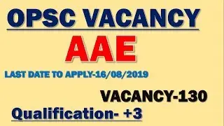 OPSC Recruitement 2019 || AAE 2019 || OPSC AAE notification || OPSC AAE 2019 vacancy