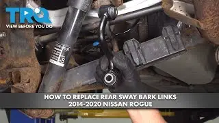 How to Replace Rear Sway Bar Links 2014-2020 Nissan Rogue