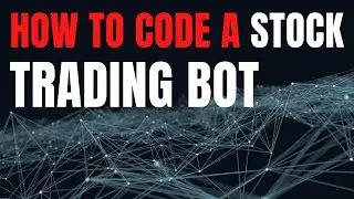 Coding a Stock Trading Bot - Python Tutorial
