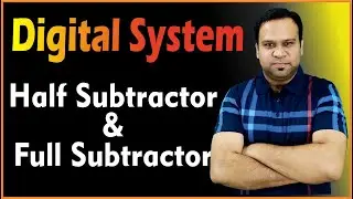 Half Subtractor and Full Subtractor | Digital Electronics | Digital System | B.tech 3 Sem