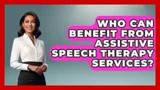 Who Can Benefit From Assistive Speech Therapy Services? | Communicate Clearly Together News