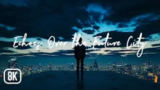 SEMBOKU - Futuristic Berlin Chill EDM 🏙️ | 8K Atmospheric Club Beats for Focus & Night Drive
