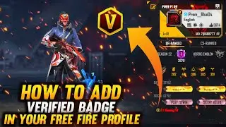 🔥HOW TO ADD VERIFIED BADGE IN YOUR FREE FIRE PROFILE🔥 FREE FIRE || F F Gaming I N ||