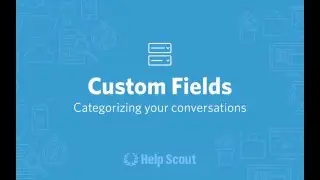 Help Scout Plus: Custom Fields
