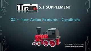 Video 05:  iTrain 5.1 Supplement Series - Action Conditions