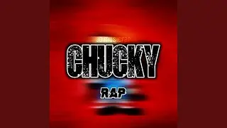 Chucky Rap