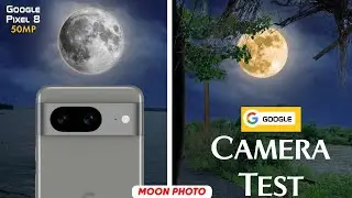 Google Pixel 8 Moon 🌜 Photo, Night Camera Test, Night Mode - Google Pixel 8 Zoom Test 2025