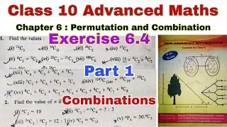 Class 10 Advanced Maths Ex 6.4 | Concept of Combination | Permutation & Combination | SEBA Board