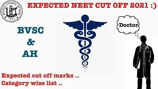 NEET Expected Cut Off 2021 || BVSC & AH, With Category Wise Marks List.