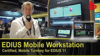 EDIUS Mobile Workstation - Certified Mobile Turnkey for EDIUS 11 - IBC Report 2024