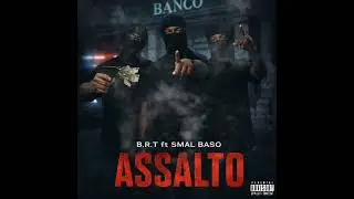B.R.T feat SMAL BASO_-_ ASSALTO (OFICIAL MUSIC) 