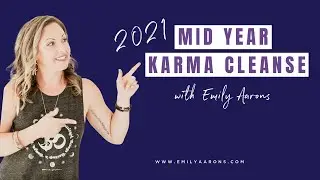 2021 Mid Year Karma Cleanse with Emily Aarons