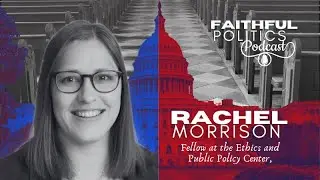 Religious Liberty, Conscience Rights, and Federal Power: A Conversation with Rachel Morrison