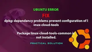 UBUNTU FIX: dpkg: dependency problems prevent configuration of linux-cloud-tools
