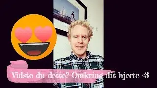 Vidste du dette omkring dit hjerte?