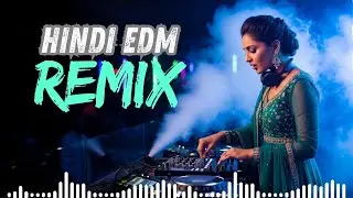 🔥 Bollywood Hindi EDM Live 🎶 DJ Remix Nonstop Party Mix