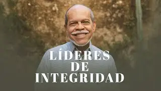 L&Iacute;DERES DE INTEGRIDAD | Ense&ntilde;anzas b&iacute;blicas por Miguel N&uacute;&ntilde;ez