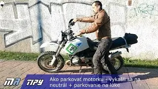 MR Tipy: Parkovanie - ka&scaron;li na neutr&aacute;l + parkovanie na l&uacute;ke - motoride.sk