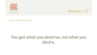 January 17: You get what you deserve, not what you desire