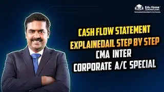 Cash Flow Statement Simplified &ndash; CMA Inter G2 Corporate A/C Must-Do by CMA PC Sir