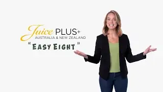 The Easy Eight - Juice Plus+ Australia & New Zealand