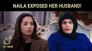 Naila Can Never Control Her Tongue | Ain Ishq | One Love Turkish Drama Urdu Dubbed | UD21