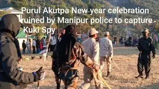 New year celebration ruined by Manipur police to capture Kuki Spy to meitei