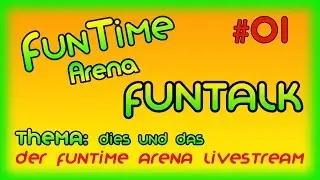 FunTalk #01 - Der FunTime Arena Livestream