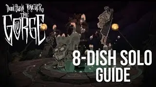[Don't Starve: The Gorge] РУКОВОДСТВО ДЛЯ ОДИНОЧНОЙ РАБОТЫ (8 блюд!)