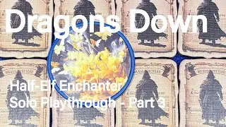 Dragons Down - Half-Elf Enchanter Solo Playthrough Part 3