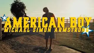 Michael Simon Armstrong - American Boy - Official Music Video