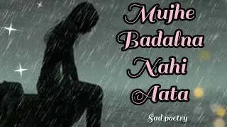Mujhe badalna nahi aata...🙂#sadpoetry😒@preet_voice