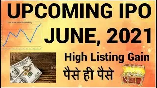 UPCOMING IPO 2021 &bull; UPCOMING IPO JUNE 2021 IN INDIA || NEW IPO LIST COMING IN JUNE ||