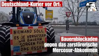 Deutschland-Kurier vor Ort: Bauernblockaden gegen das zerstörerische Mercosur-Abkommen