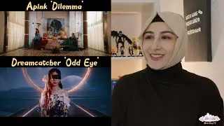 Apink 'Dilemma' & Dreamcatcher 'Odd Eye' REACTION | KPOP TEPKİ