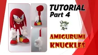 Tutorial Part 4 - Amigurumi Knuckles / あみぐるみ ナックルズ / 阿米古鲁米 纳克鲁斯 / Амигуруми Наклз 【SONIC ソニック Соник】