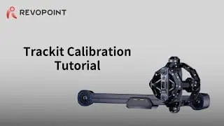 Revopoint Trackit 3D Scanner - Calibration Tutorial