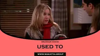 Used to...