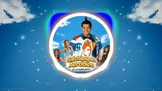 SALCHIPAPEO AEROBICO (D' LA RANS EDIT)