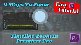 4 Ways to Zoom On Timeline Premiere Pro - 2 Min Guide