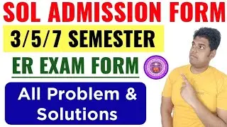 SOL 3rd / 5th / 7th Semester Admission Form Errors & Solution | DU SOL ER Exam Form Problem Solution