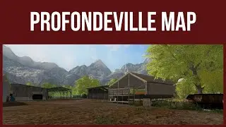 Farming Simulator 17 - First Look & Map Tour &ndash; PROFONDEVILLE