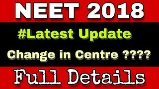 [NEET 2018] Latest Update | Change in Centre or Centre City???? | Full Details [Ash Tutorials]