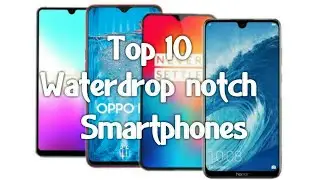 Top 10 smartphones with Waterdrop notch on display