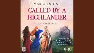 Highlander's Claim: Chapter 14.8 - Called by a Highlander Box Set 3: Books 8-10 (Clan Macdonald)