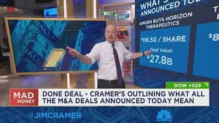 Cramer explains why mergers matter to the stock market