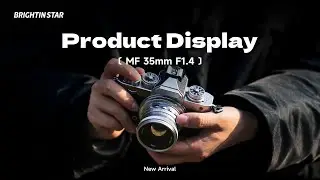 🎥 Product Display: BrightinStar MF 35mm F1.4