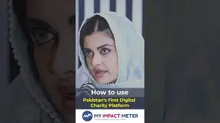 How to use Pakistan's First Digital Charity Platform #myimpactmeter
