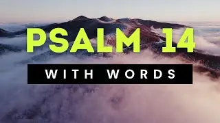 Psalm 14 Reading - New King James Version (NKJV) - Audio Bible with Words